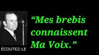 MES BREBIS CONNAISSENT MA VOIX William Branham