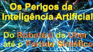 A Inteligência Artificial no comando! O robotáxi da Uber e o Partido Sintético. #ia #tecnologia