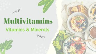 Vitamins and Minerals | Why and When?