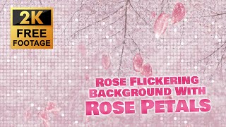 2K Romantic Flickering Background with rose petals