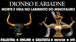 DIONISO E ARIADNE: morte e vida no labirinto do Minotauro