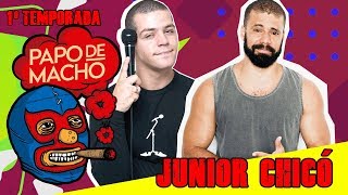 Papo de Macho com Junior Chicó - Será que sou gay? EP11 - 1ª TEMPORADA