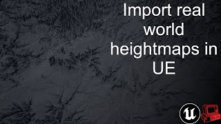 Importing Real World Heightmaps into Unreal Engine