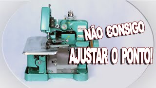 NÃO CONSIGO AJUSTAR O PONTO DA MINHA MÁQUINA