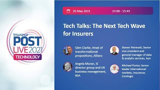 Tech Talk: Is the next tech wave in insurance already here? | Insurance Post LIVE 2021