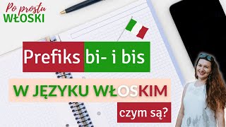 Prefiksy bi- i bis w języku włoskim, czym są? - Chiacchiere italiane #21 Po Prostu Włoski