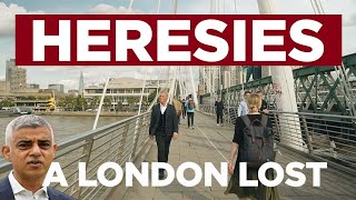 A London Lost: The Death of an English City. (Heresies: Ep. 12)