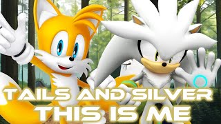 Tails & Silver - This Is Me [With Lyrics]