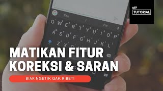 Cara Nonaktifkan Koreksi Otomatis dan Kata yang Disarankan pada Keyboard Hp