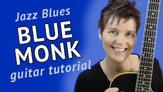 Blue Monk - Guitar Tutorial  - Blue Monk Chord Melody Guitar