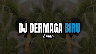 DJ DERMAGA BIRU