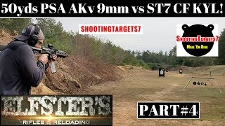 AKV AK-V 9MM PALMETTO STATE ARMORY vs ST7 KYL TARGET at 50YARDS! PART4!