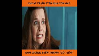 Chỉ vì trộm tiền của con gái chàng trai biến thành "cô tiên"