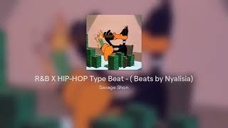 R&B X HIP-HOP Type Beat - ( Beats by Nyalisia)