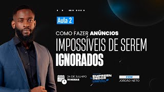 Aula 2: Como fazer anúncios impossíveis de serem ignorados