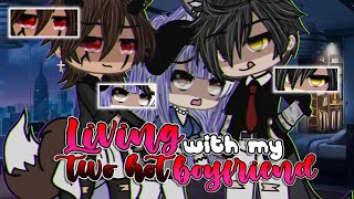 𝐋𝐢𝐯𝐢𝐧𝐠 𝐰𝐢𝐭𝐡 𝐦𝐲 𝐓𝐰𝐨 𝐇𝐨𝐭 𝐁𝐨𝐲𝐟𝐫𝐢𝐞𝐧𝐝𝐬 | GLMM | Gacha Life Mini Movie