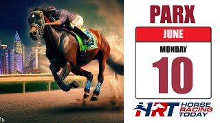 PARX Picks Live Stream – June 10, 2024 – Horse Racing Today