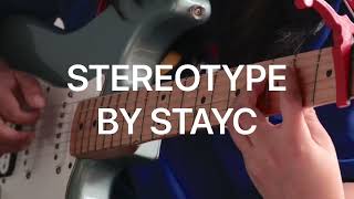 Stereotype - STAYC Guitar Loop Cover