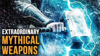 10 Most Powerful Mythical Weapons with Magical Extraordinary Powers