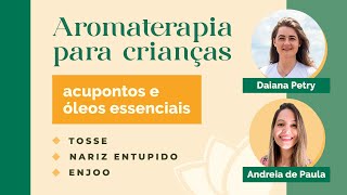 Aromaterapia para Crianças: Óleos essenciais para nariz entupido, tosse e enjoo.