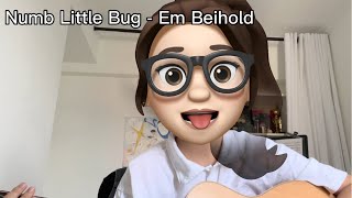 Numb Little Bug   Em Beihold【Vicky宣宣】