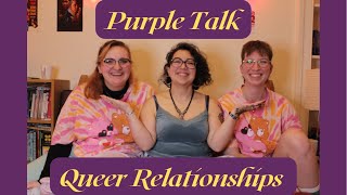 Queer Relationships │Purple Talk