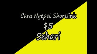 Ngepet Shortlink $5 Sehari?