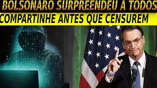 BOLSONARO SURPREENDEU A TODOS !! COMPARTINHE ANTES QUE APAGUE