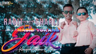 NASIB TUKANG JAIK - RADIT FEAT CHARLI CHAN (OFFICIAL MUSIC VIDEO)