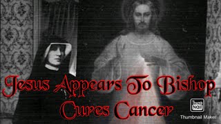 Apparitions of Christ | Jesus Appears to Bishop, Cures Cancer