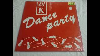 DJ K - Dance Party (Dance Mix) 1990 HQ