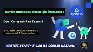 GATEİO BORSASINI SİZLER İÇİN İNCELEDİK! ÜCRETSİZ START-UP'LAR İLE COİNLER KAZANIN! %150 APR İMKANI!