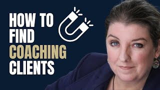 How to find coaching clients -  how to start