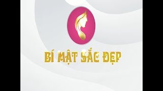 BÍ MẬT SẮC ĐẸP - TẬP 4: TRẺ HÓA DA BẰNG MÁY EXILIC ULTRA 360