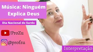 MÚSICA- NINGUÉM EXPLICA DEUS/ INTERPRETAÇÃO EM LIBRAS/DIA NACIONAL DO SURDO #pretonobranco #libras