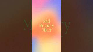 Sad Memory Filter #shorts #youtubeshorts #viral #trending #viralshorts #trendingshorts #fyp #fypシ