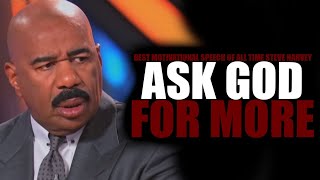 ASK GOD FOR MORE - Best Motivational Speech | Steve Harvey, Les Brown, Joel Osteen