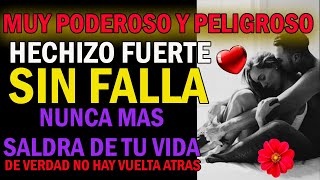 VUELVE SIN FALLA! FUERTE HECHIZO!!!