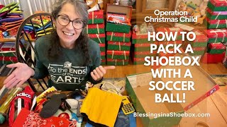 Operation Christmas Child Packing to Spread the Gospel! This is How I Pack a Soccer Ball!