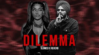 Dilemma (Slowed x Reverb) - Stefflon Don ft Sidhu Moose Wale GuiltyBeatz & Steel Banglez #moostape