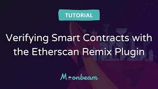 Verifying Smart Contracts with the Etherscan Remix Plugin