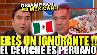 PERIODISTA MEXICANO PONE EN SU LUGAR A COLEGA !! Y RECONOCE QUE EL CEVICHE ES PERUANO