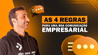 AS 4 REGRAS PARA UMA BOA COMUNICAÇÃO EMPRESARIAL | PAULO DE VILHENA