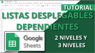 Google Sheets Tutorial En Español - Listas Desplegables Dependientes - 2 y 3 Niveles