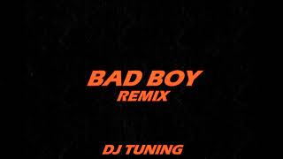 Bad Boy - (Remix) - Dj tuning