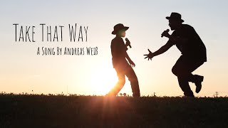 Take That Way (Original by Andreas Weiß)