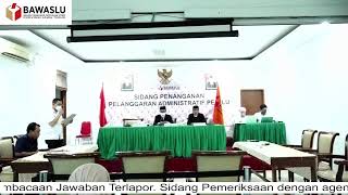 Sidang Pemeriksaan dengan agenda sidang Pembacaan Jawaban Terlapor