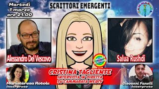 SCRITTORI EMERGENTI - Saula Rushdi e Alessandro Del Vescovo intervistati da Cristina Tagliente