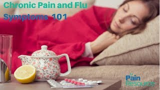 Chronic Pain and Flu Symptoms 101