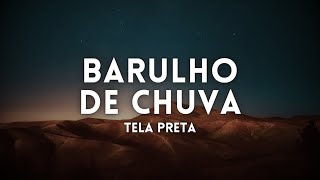 BARULHO DE CHUVA PARA DORMIR ASMR